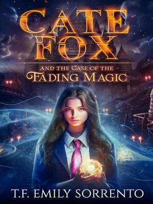 cover image of Cate Fox and the Case of the Fading Magic
